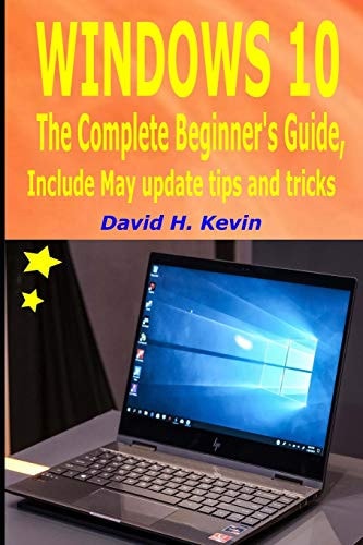 Windows 10 The Complete Beginner's Guide, Include May Update Tips and Tricks