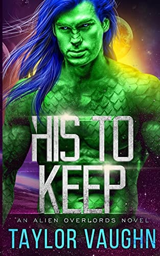 His to Keep A Sci-Fi Alien Romance