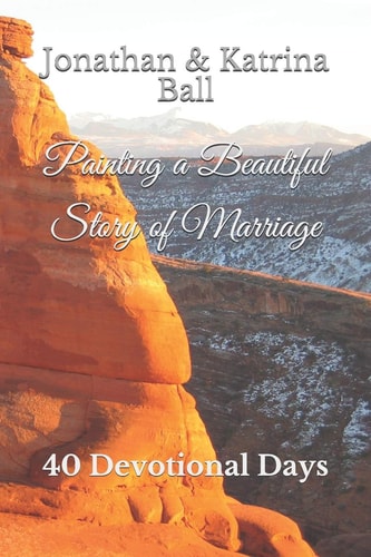 Painting a Beautiful Story of Marriage 40 Devotional Days