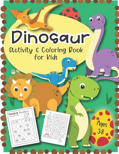 Dinosaur Activity and Coloring Book for Kids Ages 3-8 Coloring Pages, Color by Number, Word Searches, Learn to Draw Dinosaurs, Fun for Boys and Girls, PreK, Kindergarten, First and Second Grade