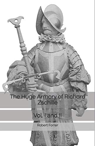 The Huge Armory of Richard Zschille Vol I and II
