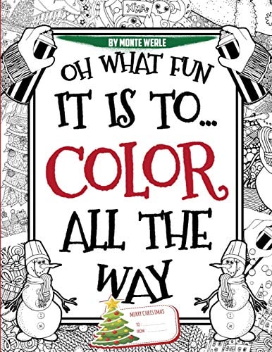 Oh What Fun It Is To Color All The Way An Elf Endorsed Adult Christmas Coloring Book