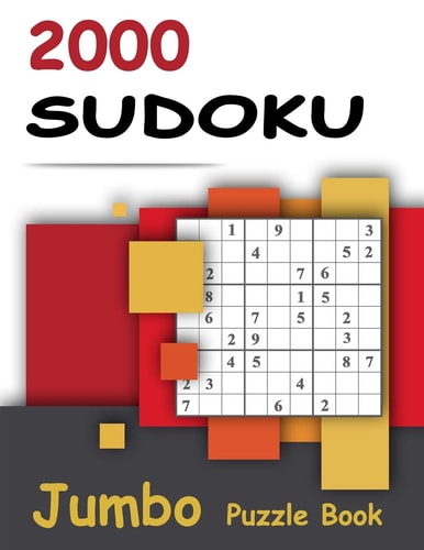 2000 Sudoku - Jumbo Puzzle Book Giant Bargain Sudoku Puzzle Book - 2000 Problems - Easy, Medium, Hard and Expert - 4 Books In 1