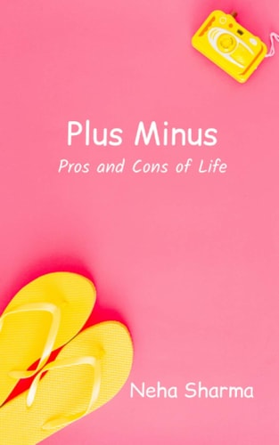 Plus Minus Pros and Cons of Life