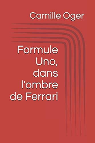 Formule Uno, Dans L'ombre de Ferrari