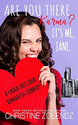 Are You There, Karma? It's Me, Jane. A Laugh Out Loud Romantic Comedy