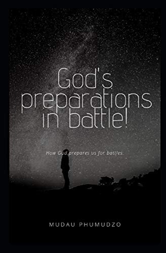 God's Preparations in Battle How God Prepare Us for Battle.