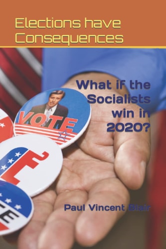 Elections Have Consequences What If the Socialists Win In 2020?