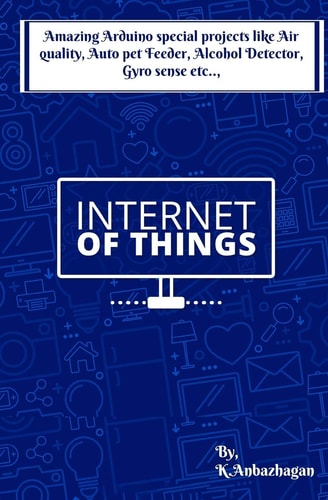 Amazing Arduino Special Projects Like Air Quality, Auto Pet Feeder, Alcohol Detector, Gyro Sense Etc. . ,