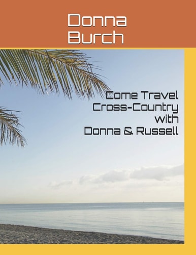 Come Travel Cross-Country with Donna and Russell How to Plan Your Trip