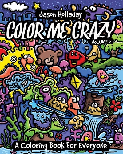 Color Me Crazy A Coloring Book for Everyone