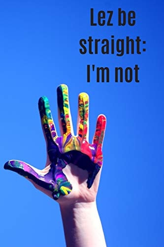 Lez Be Straight I'm Not