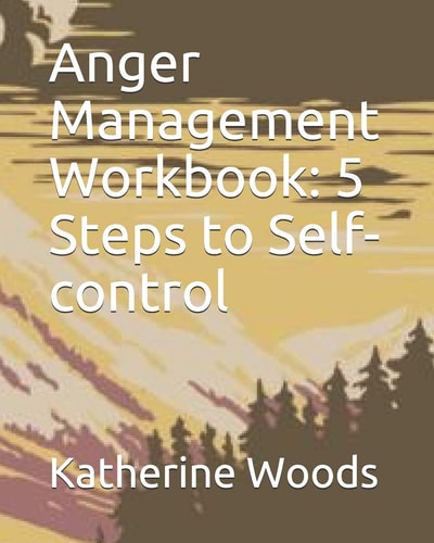 Anger Management Workbook 5 Steps to Self-Control
