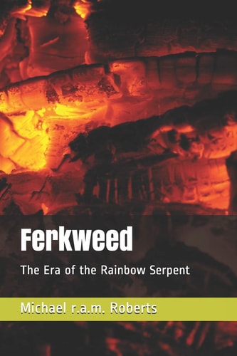 Ferkweed The Era of the Rainbow Serpent