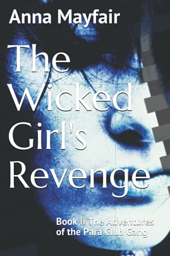 The Wicked Girl's Revenge Book II The Adventures of the Para Club Gang