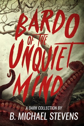 Bardo of the Unquiet Mind A Dark Collection