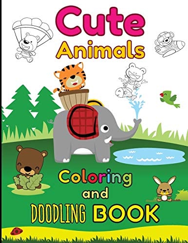 Cute Animals Coloring and Doodling Book Children's Activity Book for Kids Ages 2 - 6