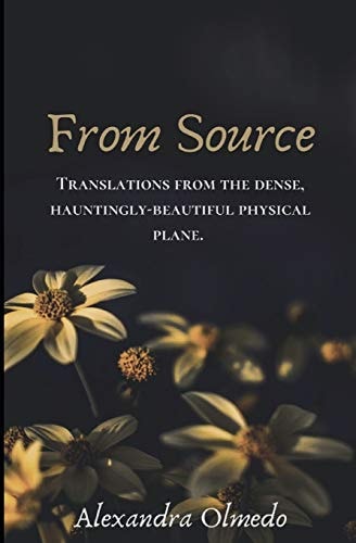 From Source Translations from the Dense, Hauntingly-Beautiful Physical Plane