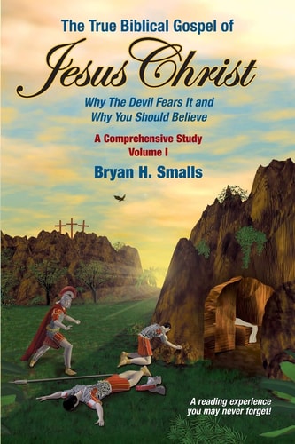 The True Biblical Gospel of Jesus Christ Why The Devil Fears It and Why You Should Believe
