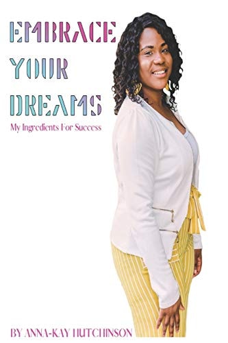 Embrace Your Dreams My Ingredients for Success