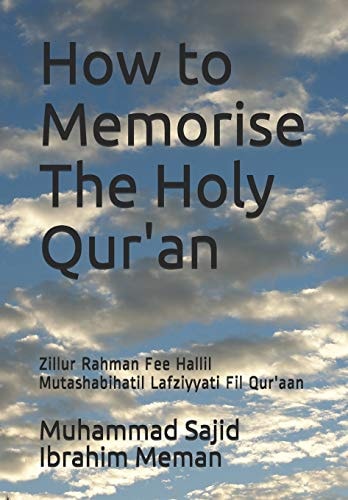 How to Memorise The Holy Qur'an Zillur Rahman Fee Hallil Mutashabihatil Lafziyyati Fil Qur'aan