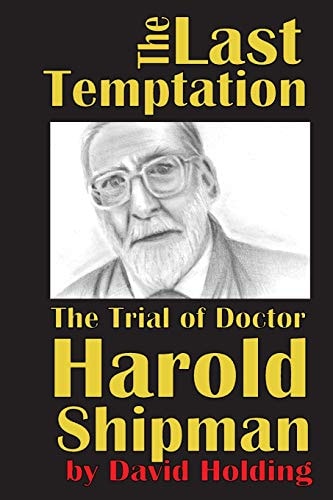 The Last Temptation The Trial of Dr Harold Shipman