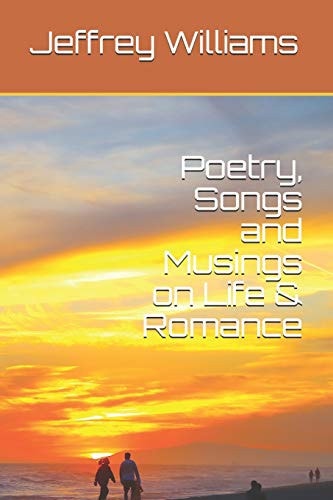 Poetry, Songs and Musings on Life and Romance