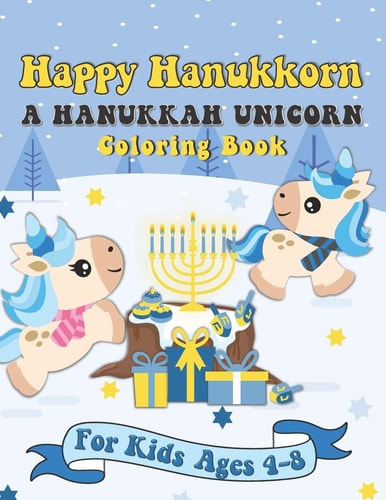 Happy Hanukkorn a Hanukkah Unicorn Coloring Book A Special Holiday Gift for Kids Ages 4-8