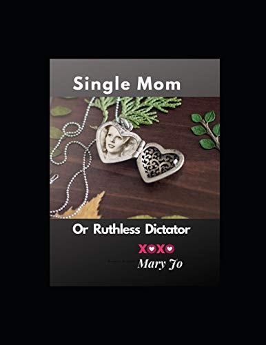 Single Mom Or Ruthless Dictator