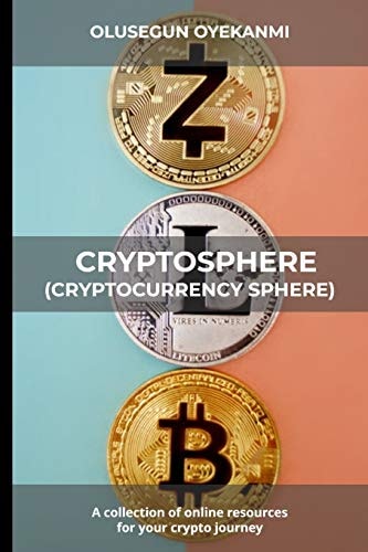 Cryptosphere (Cryptocurrency Sphere) A Collection of Online Resources for Your Crypto Journey