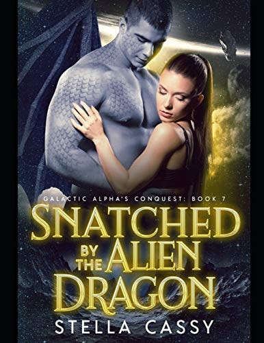 Snatched By The Alien Dragon A SciFi Alien Romance