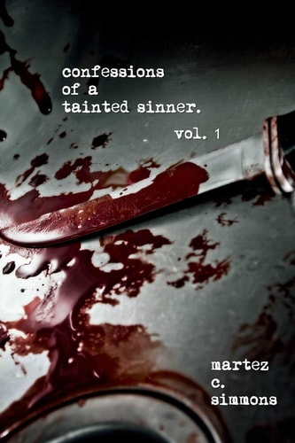 Confessions of a Tainted Sinner. Vol. 1