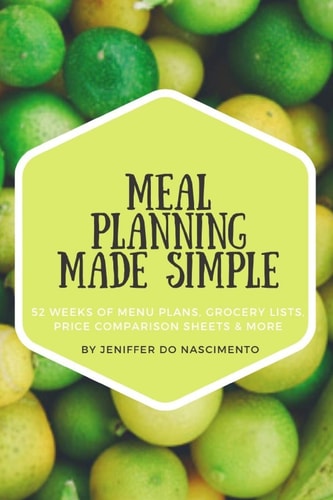 Meal Planning Made Simple 52 Weeks of Menu Plans, Shopping Lists, Price Comparison Sheets, and More!