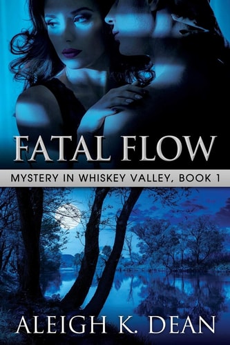 Fatal Flow Mystery in Whiskey Valley, Book 1