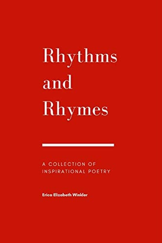 Rhythms and Rhymes A Collection of Inspirational Poetry