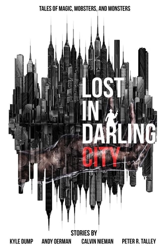 Lost in Darling City Tales of Magic, Mobsters, and Monsters