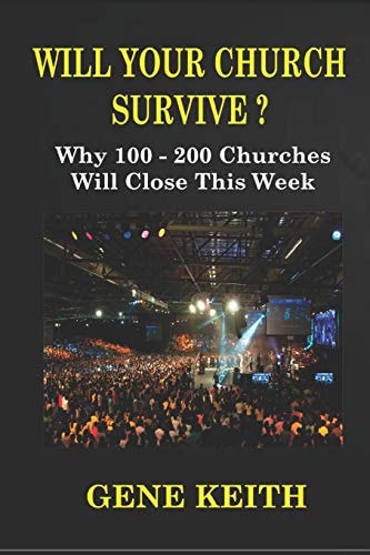 Will Your Church Survive? Why 100-200 Churches Will Close This Week