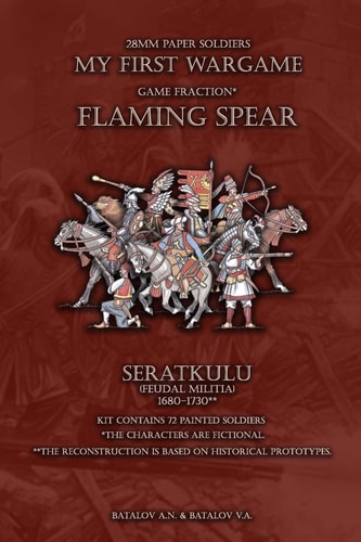 Flaming Spear. Seratkulu 1680-1730 28mm Paper Soldiers