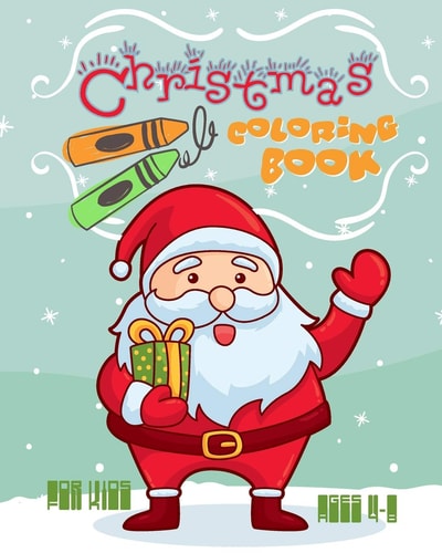 Christmas Coloring Book For Kids Ages 4-8 Fun Christmas Coloring Book, Holiday Activities For Kids Ages 4-8