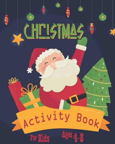 Christmas Activity Book For Kids Ages 4-8 Fun Christmas Activities For Kids, Coloring Pages, Mazes And Sudoku For Ages 4-8