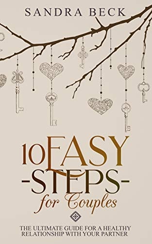 10 Easy Steps for Couples The Ultimate Guide for a Healthy Relationship with Your Partner