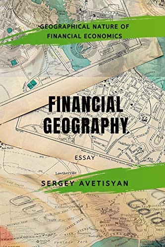 Financial Geography The Geographical Nature of the Financial Economics
