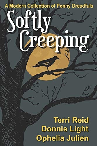 Softly Creeping A Modern Collection of Penny Dreadfuls