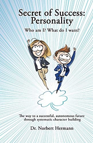 Secret of Success Personality: Who Am I? What Do I Want?