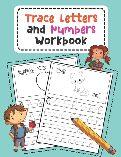 Trace Letters and Numbers Workbook Learn How to Write Alphabet Upper and Lower Case and Numbers (Volume 3)