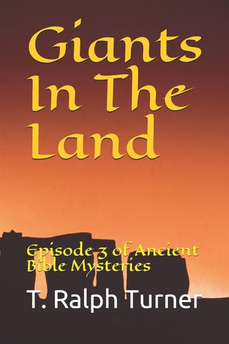 Giants In The Land Episode 3 of Ancient Bible Mysteries