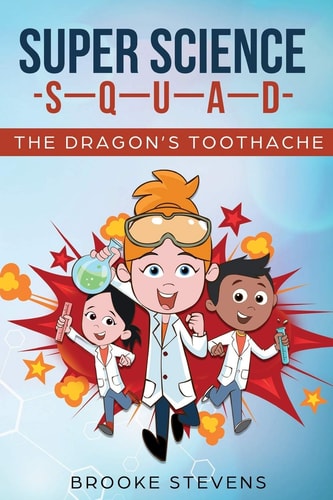 Super Science Squad The Dragon's Toothache