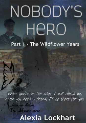 Nobody's Hero Part 1 - The Wildflower Years