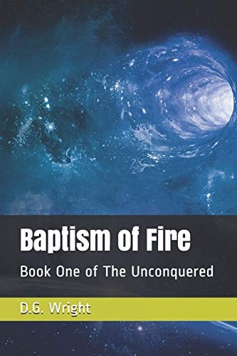 Baptism of Fire Book One of The Unconquered
