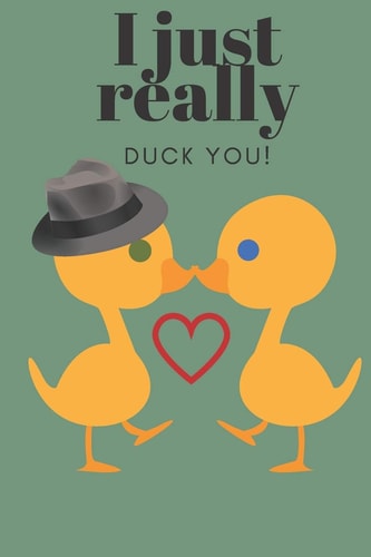 I Just Really Duck You! Sweetest Day, Valentine's Day Or Just Because Gift